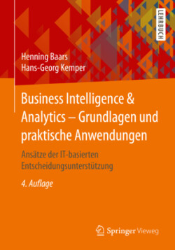 Business Intelligence & Analytics – Grundlagen und praktische Anwendungen