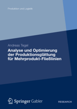 Analyse und Optimierung der Produktionsglättung für Mehrprodukt-Fließlinien