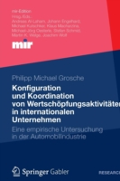 Konfiguration und Koordination von Wertschöpfungsaktivitäten in internationalen Unternehmen