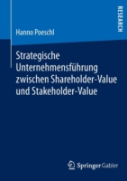 Strategische Unternehmensführung zwischen Shareholder-Value und Stakeholder-Value