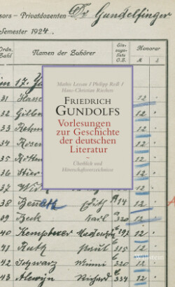 Friedrich Gundolfs Vorlesungen zur Geschichte der deutschen Literatur