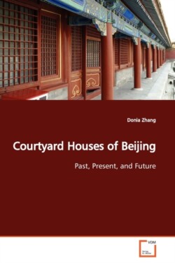 Courtyard Houses of Beijing