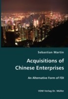 Acquisitions of Chinese Enterprises- An Alternative Form of FDI
