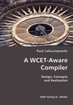 WCET-Aware Compiler- Design, Concepts and Realization