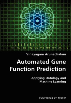 Automated Gene Function Prediction- Applying Ontology and Machine Learning