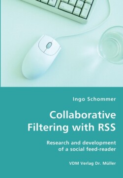 Collaborative Filtering with RSS - Research and development of a social feed-reader
