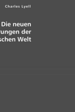 Die neuen Veränderungen der unorganischen Welt