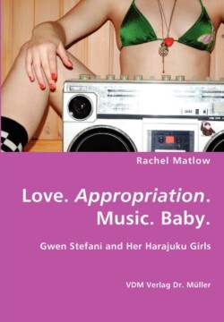 Love. Appropriation. Music. Baby