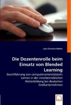 Die Dozentenrolle beim Einsatz von Blended Learning