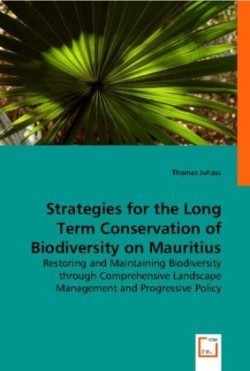 Strategies for the Long Term Conservation of Biodiversity on Mauritius