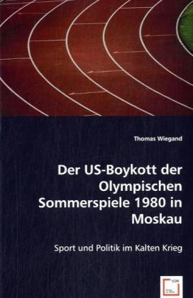 Der US-Boykott der Olympischen Sommerspiele 1980 in Moskau