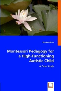 Montessori Pedagogy for a High-Functioning Autistic Child