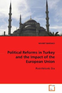 Political Reforms in Turkey and the Impact of the European Union Post-Helsinki Era