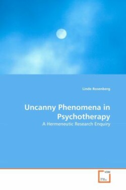 Uncanny Phenomena in Psychotherapy