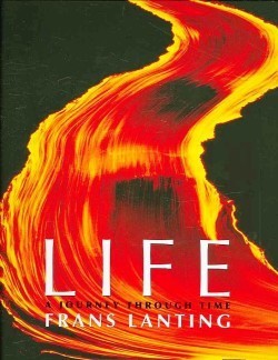 Frans Lanting. LIFE. A Journey Through Time