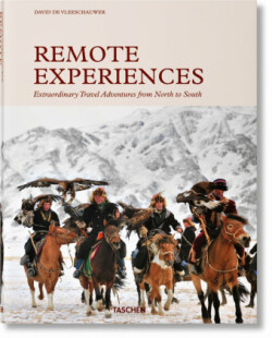 Remote Experiences. Extraordinary Travel Adventures from North to South