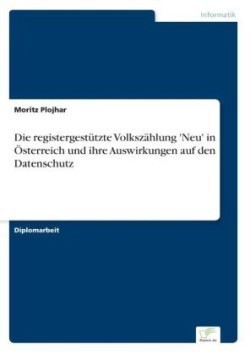 registergestützte Volkszählung 'Neu' in Österreich und ihre Auswirkungen auf den Datenschutz