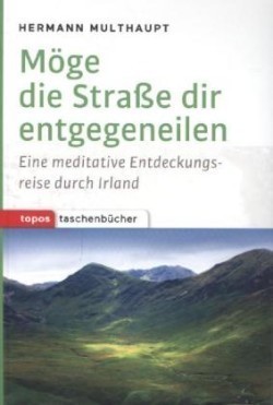 Möge die Straße dir entgegeneilen