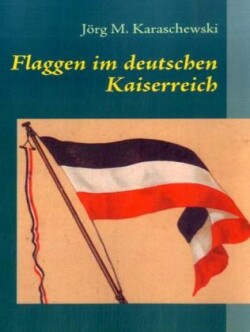 Flaggen im deutschen Kaiserreich