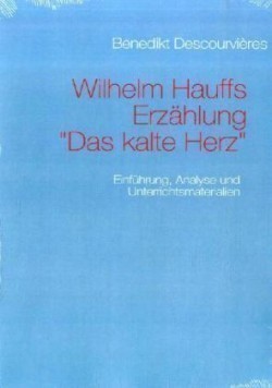 Wilhelm Hauffs Erzählung Das kalte Herz Einfuhrung, Analyse und Unterrichtsmaterialien