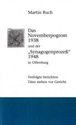Novemberpogrom 1938 und der "Synagogenprozeß" 1948 in Offenburg
