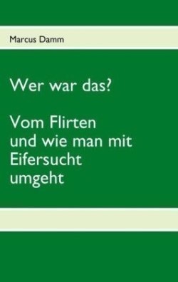 Wer war das?