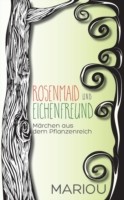 Rosenmaid und Eichenfreund