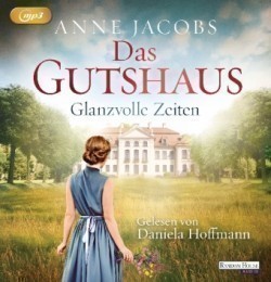 Das Gutshaus - Glanzvolle Zeiten, 2 Audio-CD, 2 MP3