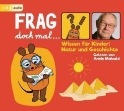 Frag doch mal ... die Maus! Wissen für Kinder: Natur und Geschichte, 1 Audio-CD