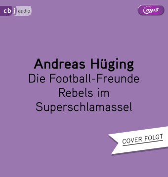 Die Football-Freunde - Rebels im Superschlamassel, 1 Audio-CD, 1 MP3