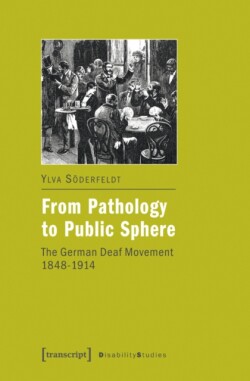 From Pathology to Public Sphere The German Deaf Movement, 1848-1914