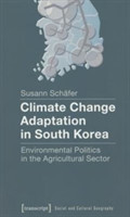 Climate Change Adaptation in South Korea – Environmental Politics in the Agricultural Sector