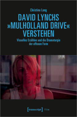David Lynchs »Mulholland Drive« verstehen