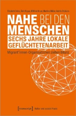 Nahe bei den Menschen - Sechs Jahre lokale Geflüchtetenarbeit