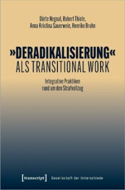 »Deradikalisierung« als Transitional Work