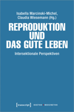 Reproduktion und das gute Leben