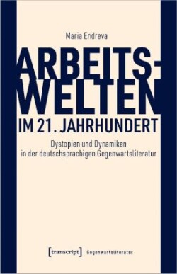 Arbeitswelten im 21. Jahrhundert