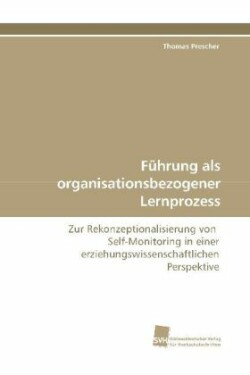 Führung als organisationsbezogener Lernprozess