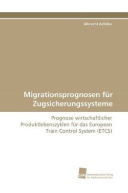 Migrationsprognosen für Zugsicherungssysteme