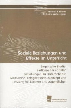 Soziale Beziehungen und Effekte im Unterricht