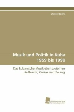 Musik Und Politik in Kuba 1959 Bis 1999