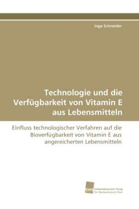 Technologie und die Verfügbarkeit von Vitamin E aus Lebensmitteln