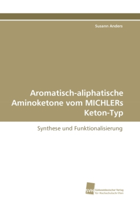Aromatisch-aliphatische Aminoketone vom MICHLERs Keton-Typ