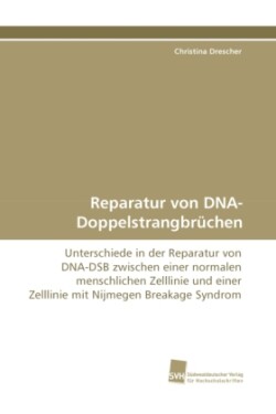 Reparatur Von DNA-Doppelstrangbruchen