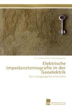 Elektrische Impedanztomografie in der Geoelektrik