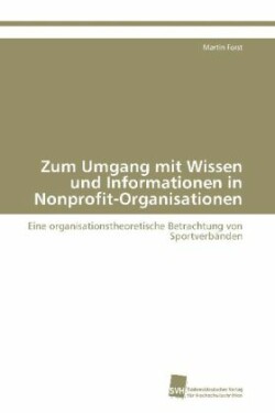 Zum Umgang mit Wissen und Informationen in Nonprofit-Organisationen