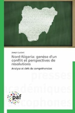 Nord-Nigeria: genèse d'un conflit et perspectives de résolutions