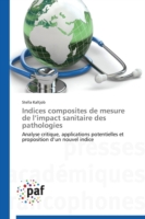 Indices composites de mesure de l impact sanitaire des pathologies