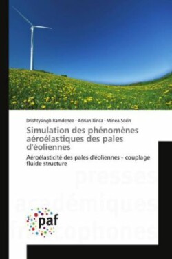 Simulation Des Phénomènes Aéroélastiques Des Pales d'Éoliennes