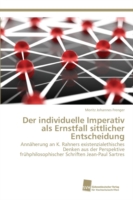 individuelle Imperativ als Ernstfall sittlicher Entscheidung